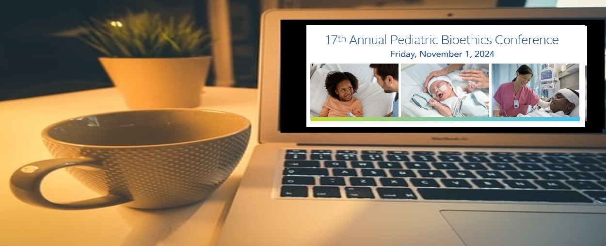 17 annual pediatric bioethics conference banner